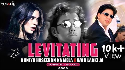 Levitating X Duniya Haseenon Ka Mela X Woh Ladki Jo | Mashup | Dj Sahil Kemya | Bobbydeol
