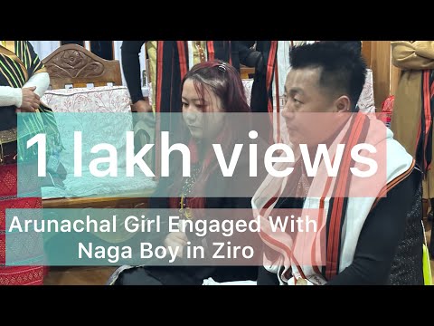 Arunachal Girl Engaged With Naga Boy In Arunachal