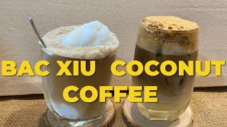 Vietnamese coffee - How to make Bac Xiu & Coconut coffee