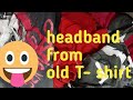 3DIY Headband ideas/Headband from old T-shirts/Headband tutorial/Easy to sew project/lifehack