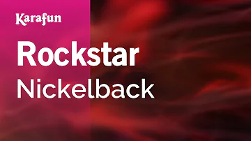 Rockstar - Nickelback | Karaoke Version | KaraFun