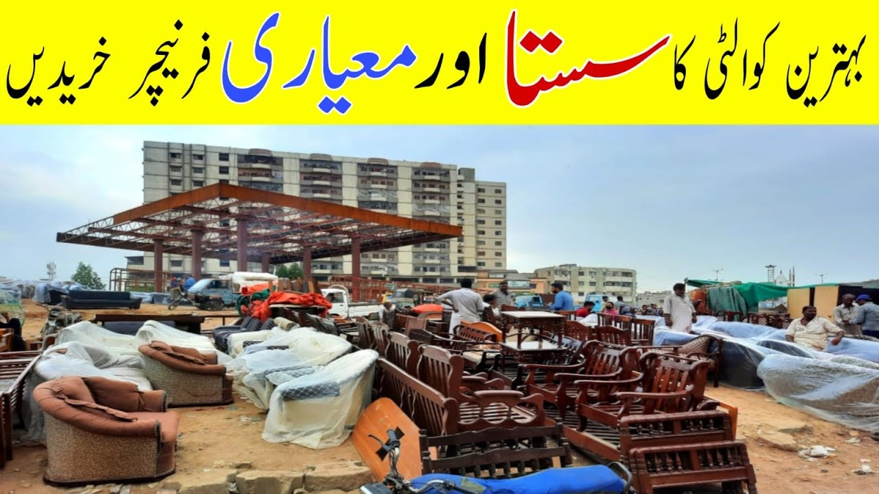 Second Hand Furniture Market Gharibabad Furniture Market In Karachi