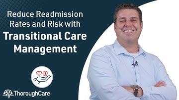 Value-Based Care: Reduce Readmission Rates and Risk with Transitional Care Management (TCM)