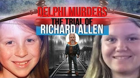 Delphi Murders: The Richard Allen Trial Day 1