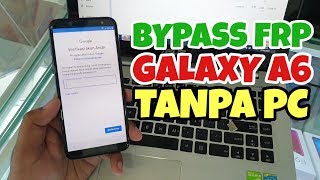 BYPASS FRP GOOGLE ACCOUNT SAMSUNG GALAXY A6 TANPA PC