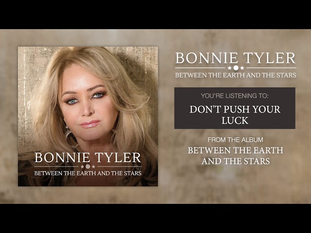 Bonnie Tyler - Don't Push Your Luck