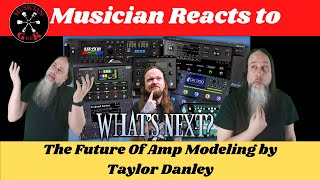 Musician reacts to The Future Of Amp Modeling by @TaylorDanley