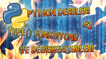 Python 3.6 Dersleri #3 | type() Modülü ve Değişken Türleri