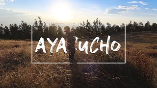 ¿Qué hacer en AYACUCHO? MILLPU + FIJAS - HABLA, VAS?