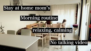 Stay at home mom morning routine | relaxing vibe | no talking