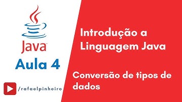 [Introdução ao Java] - (Aula 4) - Conversão de tipos de dados