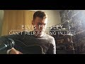 Elvis Presley - Can't Help Falling In Love - Acoustic Cover