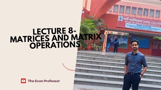 Lecture 8- Matrices and Matrix Operations