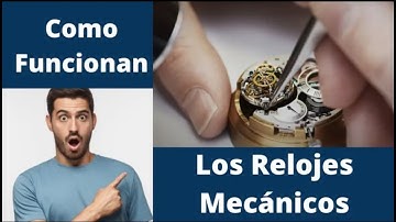 Reloj Mecánico ¿ cómo funcionan ? traducido al español