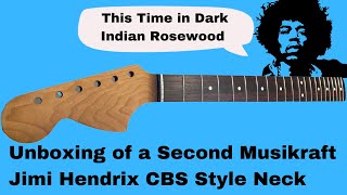 My Second Musikraft Hendrix Neck in Rosewood - Unboxing and First Look