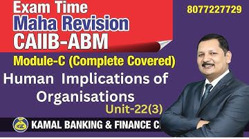 Human Implications of Organizations Unit 22(3) CAIIB-ABM #750 by Kamal sir 23-Nov at 9:30 pm