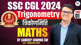 Trigonometry | Maths | SSC CGL 2024 | Concept/Types/Tricks/ Class 01 | By Sandeep Sharma Sir