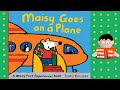  maisy goes on a plane bedtime story by lucy cousins read aloud by books read aloud for kids