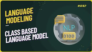 #49 || Class Based Language Model|| Language Modeling || NLP || #nlp
