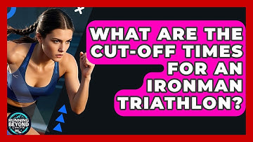 What Are The Cut-off Times For An Ironman Triathlon? - Running Beyond Limits