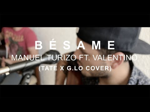 Bésame Cover - Tate X G. Lo (Manuel Turizo Ft. Valentino)