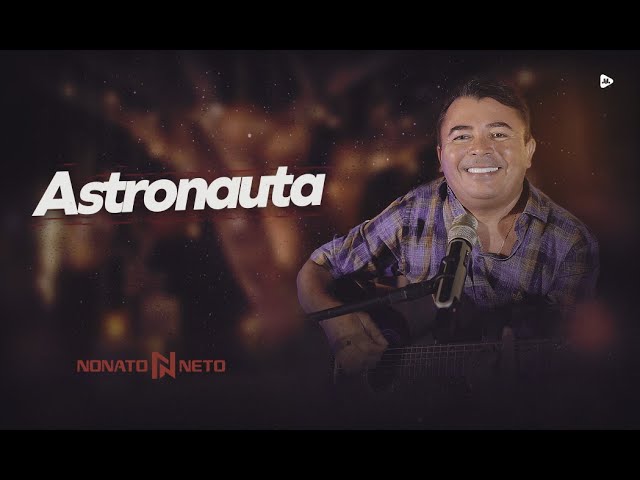 Oficial Resso de O Astronauta - Os Nonatos - Ouvir Música No Resso