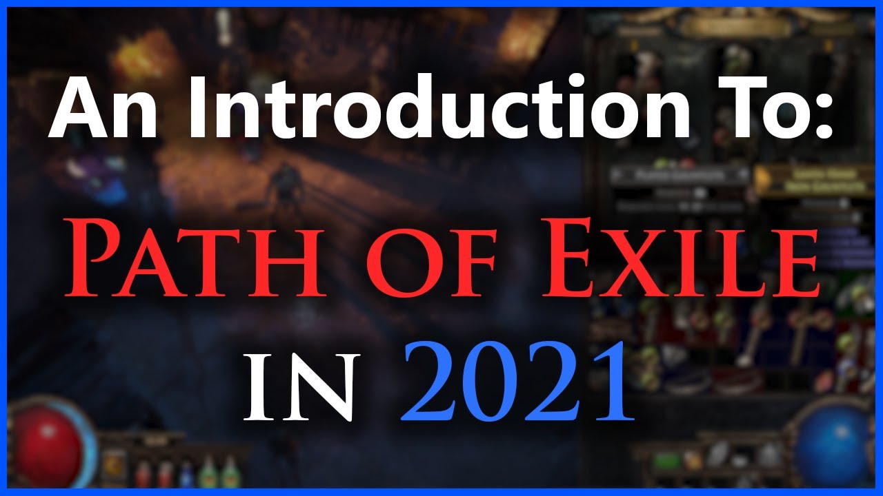 An Introduction To: Path of Exile in 2021