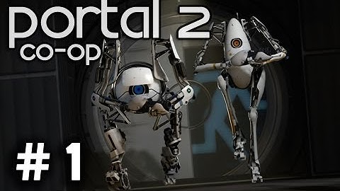 Portal 2 - Co-op Full Playthrough with Mitch & Mat - Part 1