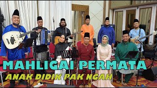 MAHLIGAI PERMATA (ZAPIN INANG) cover by ANAK DIDIK PAK NGAH ft GHAJMAS