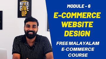 Module 6 : E-commerce Website Design | Free Malayalam E-commerce Dropshipping course