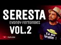 EVONEY FERNANDES - AS MELHORES SERESTAS - CD NOVO COMPLETO VOL 2 - SEU OSMAR 2023