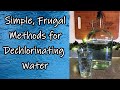 How to Decholorinate Tap Water