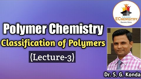 Classification of Polymers: Lecture-3
