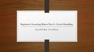 Beginner’s Learning Blazor Part 4 – Event Handling
