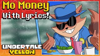 Mo Money With Lyrics! | Undertale Yellow