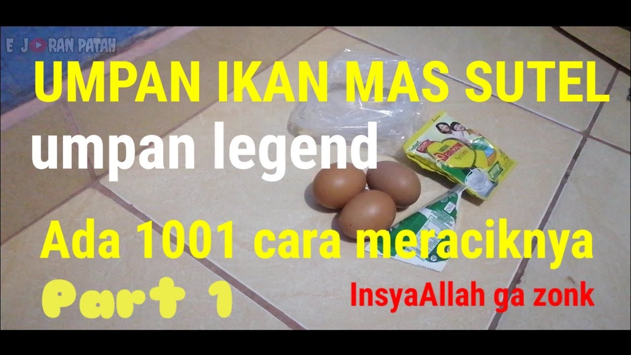 UMPAN IKAN MAS SUTEL 1001 CARA MERACIKNYA || part 1
