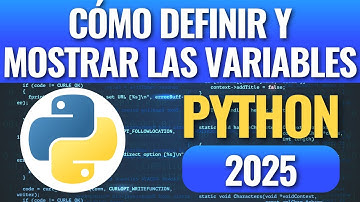 Cómo definir y mostrar el valor de una variable en Python en 2025