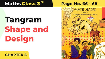 Class 3 Maths Chapter 5 | Tangram - Shape and Design | Math Magic Book Page No. (66 - 68)