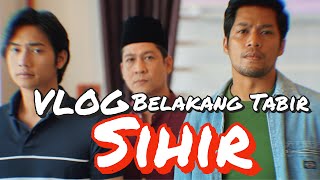 VLOG Belakang Tabir drama #SIHIR