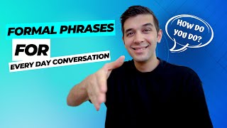Formal English Phrases For Everyday Conversation