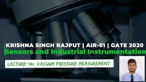 Vacuum Measurement | Sensors and Industrial Instrumentation|Lecture#14|  GATE | Krishna Singh Rajput
