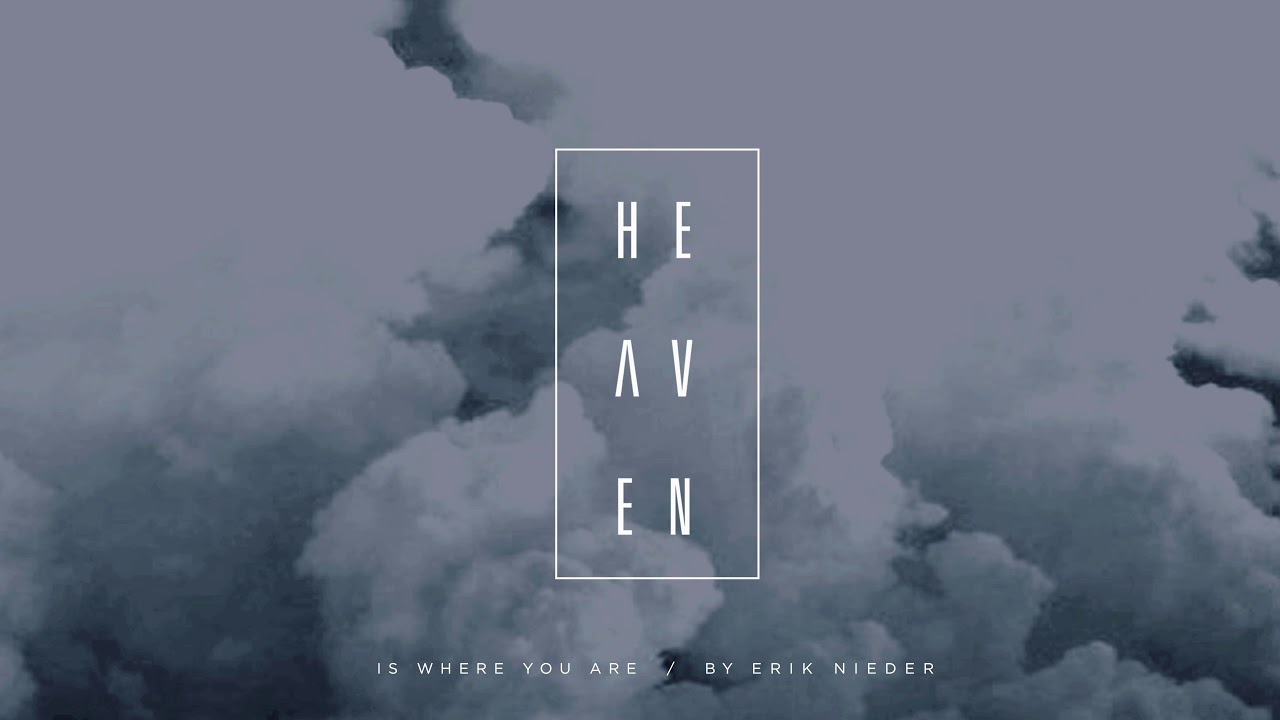 在 YouTube 上观看 Heaven Is Where You Are - Erik Nieder 在 YouTube 上观看 Heaven Is Where You Are - Erik Nieder
