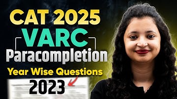 CAT 2025 VARC Paracompletion ✅ Full Concept + Year-Wise Questions (2023) Solved in ONE SHOT!