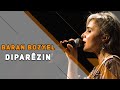 BARAN BOZYEL - DIPARÊZIN