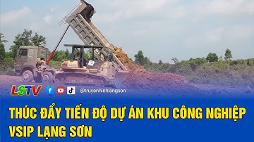Thúc đẩy tiến độ dự án khu công nghiệp VSIP Lạng Sơn | LSTV