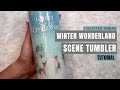 Winter Wonderland Scene Tumbler Tutorial | HTVRont Transfer Tape | EPIC FAIL &amp; How I Fixed It!