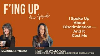 I Spoke Up About Discrimination — And It Cost Me [4.6 Heather Wallander]