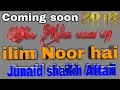 Ilm noor hai by junaid shaikh attari 2018