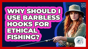 Why Should I Use Barbless Hooks For Ethical Fishing? - Chasing Big Fish