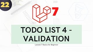 22 Laravel 7 for beginner - Todo List Mini Project 4 | Validations
